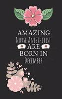 Amazing Nurse Anesthetist are Born in December