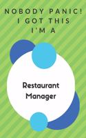 Nobody Panic! I Got This I'm A Restaurant Manager: Funny Green And White Restaurant Manager Gift...Restaurant Manager Appreciation Notebook