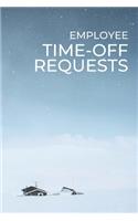 Employee Time-Off Requests: Business Manager's Logbook for Days Off Forms & Submissions with Approval Checkboxes & Signatures - 140 Forms 6 x 9 inches - Landscape Workplace Sta