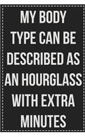 My Body Type Can Be Described as an Hourglass With Extra Minutes