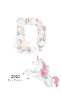 Diary Planner 2020: Magical Unicorn Flower Monogram With Initial "D" on White for Girls