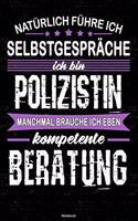 Natürlich führe ich Selbstgespräche ich bin Polizistin manchmal brauche ich eben kompetente Beratung Notizbuch
