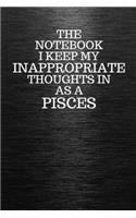 The Notebook I Keep My Inappropriate Thoughts In Aa A Pisces