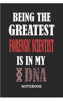 Being the Greatest Forensic Scientist is in my DNA Notebook: 6x9 inches - 110 ruled, lined pages - Greatest Passionate Office Job Journal Utility - Gift, Present Idea