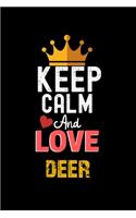 Keep Calm And Love deer Notebook - deer Funny Gift