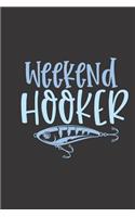 weekend hooker: small lined Fishing Quotes Notebook / Travel Journal to write in (6'' x 9'') 120 pages