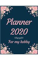 Planner 2020 for My hobby: Jan 1, 2020 to Dec 31, 2020: Weekly & Monthly Planner + Calendar Views (2020 Pretty Simple Planners)