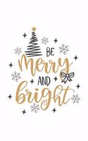 Be merry and bright, Christmas Notebook Kids, Lined Journal/Notes Christmas