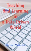 Teaching And Learning In A Data Driven World