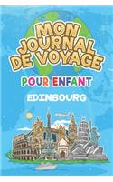 Mon Journal de Voyage Edinbourg Pour Enfants: 6x9 Journaux de voyage pour enfant I Calepin à compléter et à dessiner I Cadeau parfait pour le voyage des enfants