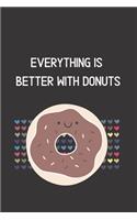 Everything is better with Donuts: Blank Lined Peacock Notebook Journal & Planner - Funny Notebook for Donuts Lovers, Donut gifts