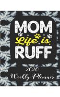 Mom life is Ruff 2020 Weekly Planner