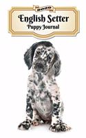 2020 English Setter Puppy Journal: Weekly Planner - 12 Months - 107 pages 6 x 9 in. - Calendar - Diary - Organizer - Vaccinations - Vet Appointments - Half Spread Blank Pages