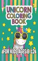 Unicorn Coloring Book for Kids Ages 8-12: Cute Princess Unicorns Gifts for Girls Kids on Birthday or for have fun