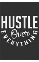 Hustle Over Everything: Hustle Over Everything Gift 6x9 Journal Gift Notebook with 125 Lined Pages