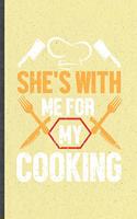 She's with Me for My Cooking