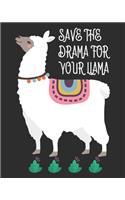 Save the drama for your llama: Weekly and Monthly Teacher Planner - Academic Year Lesson Plan and Record Book with Awesome Cover