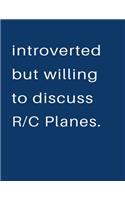 Introverted But Willing To Discuss Rc Planes: Blank Notebook 8.5x11 100 pages Scrapbook Sketch NoteBook