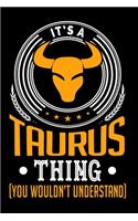 It's A Taurus Thing (You Wouldn't Understand)
