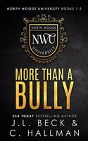 More Than A Bully: North Woods University Books 1-3