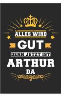 Alles wird gut denn jetzt ist Arthur da