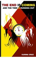 End is coming and the Time is running out