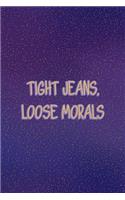 Tight Jeans, Loose Morals
