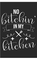 No Bitchin' In My Kitchen