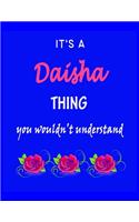 It's A Daisha Thing You Wouldn't Understand