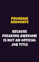 Program Associate, Because Freaking Awesome Is Not An Official Job Title