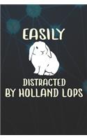 Easily Distracted By Holland Lops: 110 Blank Lined Paper Pages 6x9 Personalized Customized Notebook Journal Gift For Holland Lop Rabbit Bunny Owners and Lovers