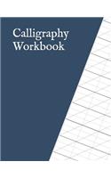 Calligraphy Workbook: 122 Sheet Pad, Calligraphy Practice Paper And Workbook For Lettering Artist For Adults, Kids, Teens And Beginners