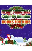 Merry Christmas Color By Number Books For Kids: Christmas Coloring Activity Book for Kids: A Childrens Holiday Coloring Book with Large Pages