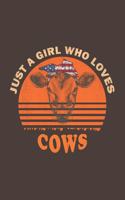 Just A Girl Who Loves Cows