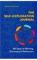 The Self Exploration Journal: 90 Days of Writing, Discovery & Reflection