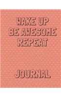 Wake Up Be Awesome Repeat