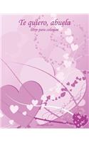 Te quiero, abuela libro para colorear 1: (1 Te Quiero, Abuela)