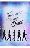 You Want to Stop Don't