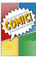 Draw your own comic book: COMIC!: Blank comic book for kids: Draw your own cartoon book, 6" x 9", 6x9 journal, glossy cover, blank comic strip templates, 110 pages, art sketc