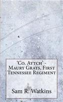 'Co. Aytch' - Maury Grays, First Tennessee Regiment