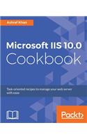 Microsoft IIS 10.0 Cookbook