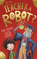 Is My Teacher A Robot?: (My Babysitter is a Robot)