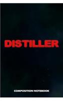 Distiller: Composition Notebook, Blurry Birthday Journal for Distillation, Manufacture Spirits Professionals to Write on