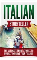 Italian Storyteller: The Ultimate Short Stories to Quickly Improve Your Italian!