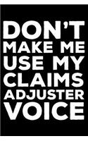 Don't Make Me Use My Claims Adjuster Voice