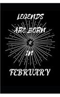 Legends Are Born in February: Birthday Month Writing 120 Pages Notebook Journal - Small Lined (6 X 9 )