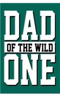 Dad of the Wild One: Great Appreciation Journal for Fathers.