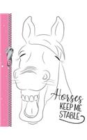 Horses Keep Me Stable: Horse Lovers College Ruled Composition Writing Notebook