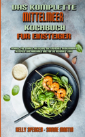 Komplette Mittelmeer-Kochbuch Für Einsteiger