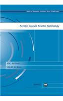 Aerobic Granule Reactor Technology